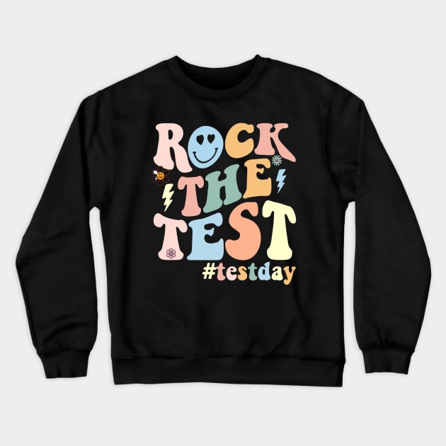 Rock The Test Testday Crewneck Sweatshirt by luna.wxe@gmail.com